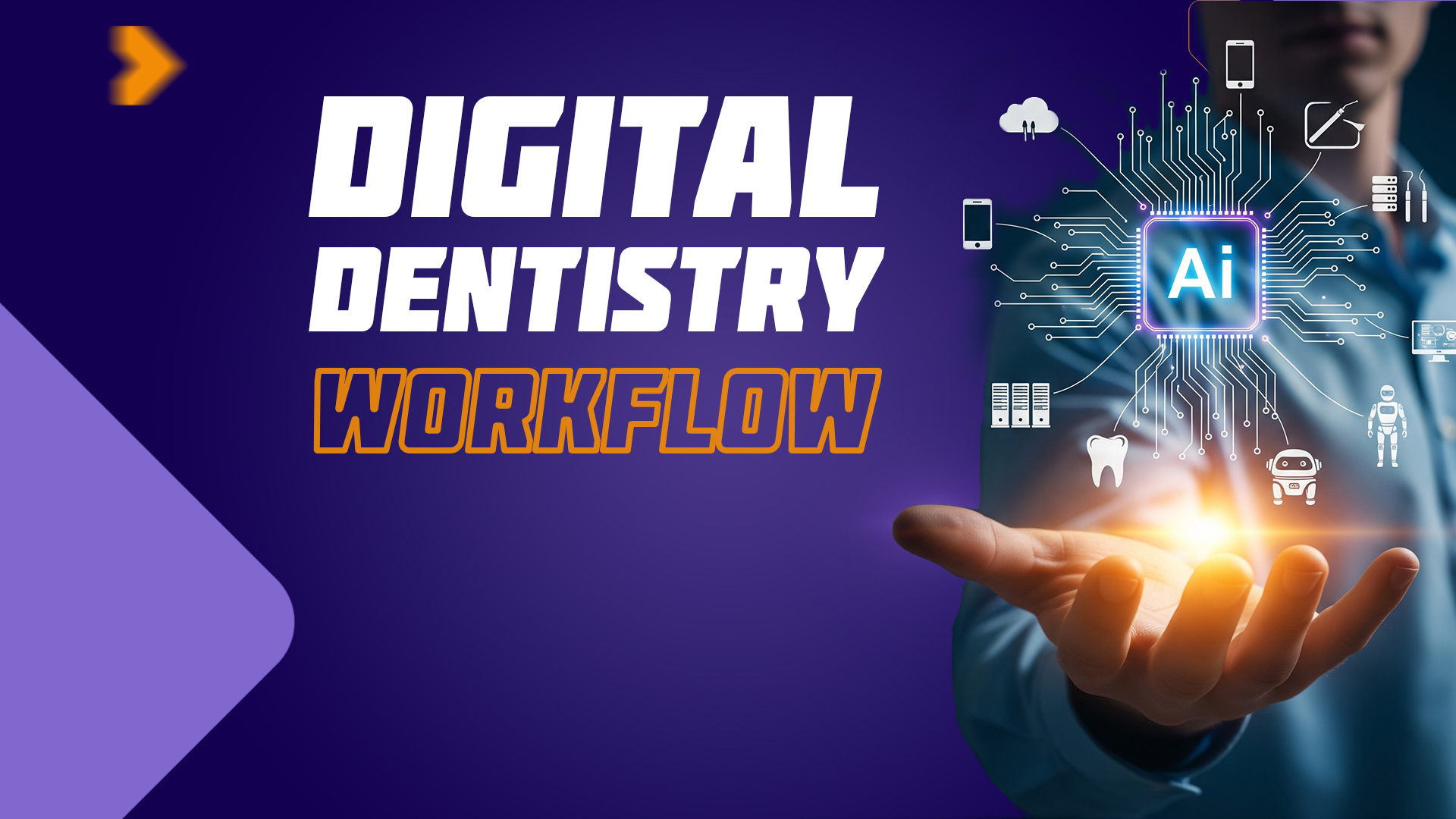 DIGITAL DENTISTRY WORKFLOW Thumbnail