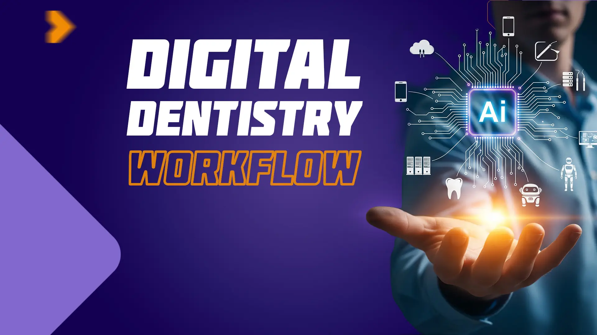 DIGITAL DENTISTRY WORKFLOW Thumbnail